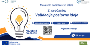 Mala šola podjetništva 2026 – 2. srečanje: »VALIDACIJA POSLOVNE IDEJE – Kako preveriti, ali ima vaša ideja resničen tržni potencial«